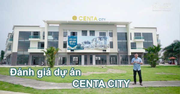 Đánh giá dự án Centa City: Mua nhà ven đô, nên hay không?