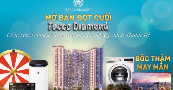 Nhiều ưu đãi lớn trong sự kiện mở bán đợt cuối chung cư Tecco Diamond